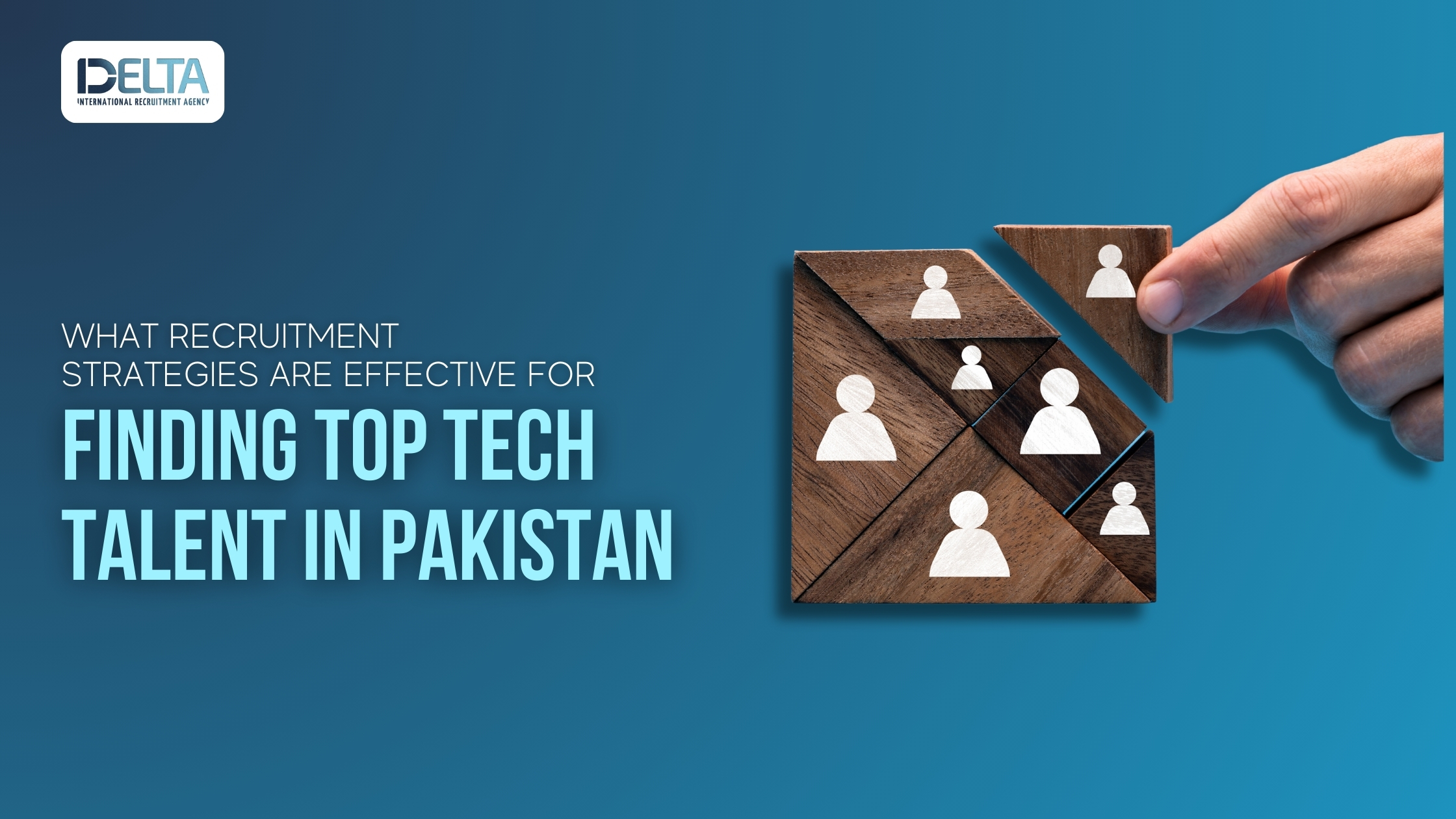 What Recruitment Strategies Are Effective for Finding Top Tech Talent in Pakistan?